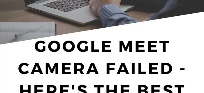 Google Meet 카메라 실패 - 최고의 수정 사항은 다음과 같습니다.