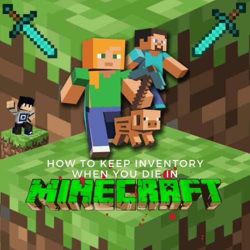 Comment garder l'inventaire lorsque vous mourez dans Minecraft